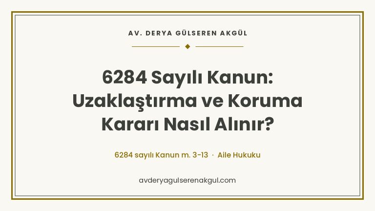 6284 Sayılı Kanun: Uzaklaştırma ve Koruma Kararı Nasıl Alınır? kapak görseli