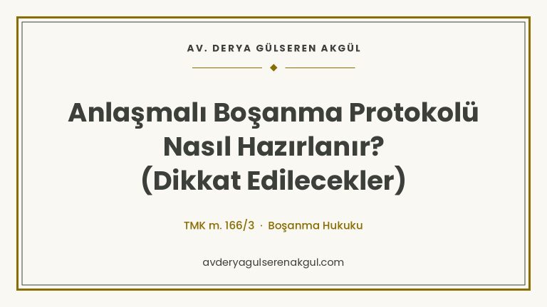 Anlaşmalı Boşanma Protokolü Nasıl Hazırlanır? (Dikkat Edilecekler) kapak görseli