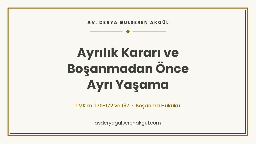 Ayrılık Kararı ve Boşanmadan Önce Ayrı Yaşama kapak görseli