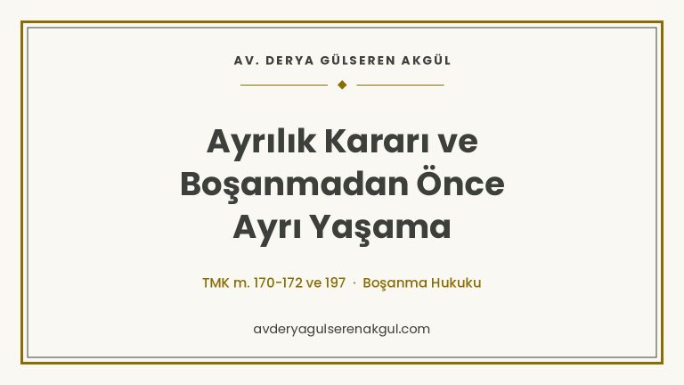 Ayrılık Kararı ve Boşanmadan Önce Ayrı Yaşama kapak görseli