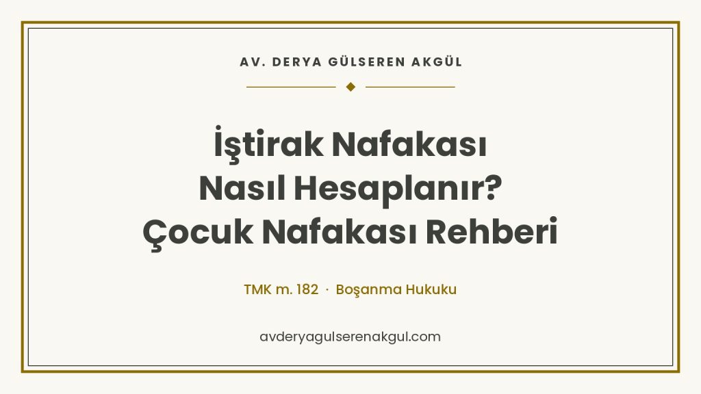 İştirak Nafakası Nasıl Hesaplanır? Çocuk Nafakası Rehberi kapak görseli