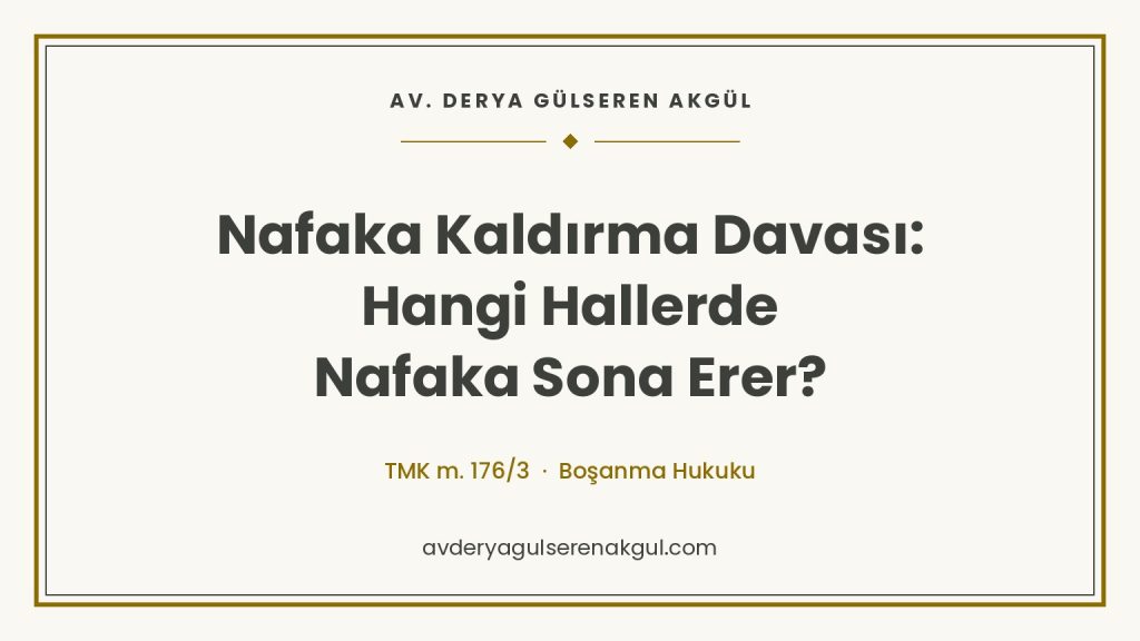 Nafaka Kaldırma Davası: Hangi Hallerde Nafaka Sona Erer? kapak görseli