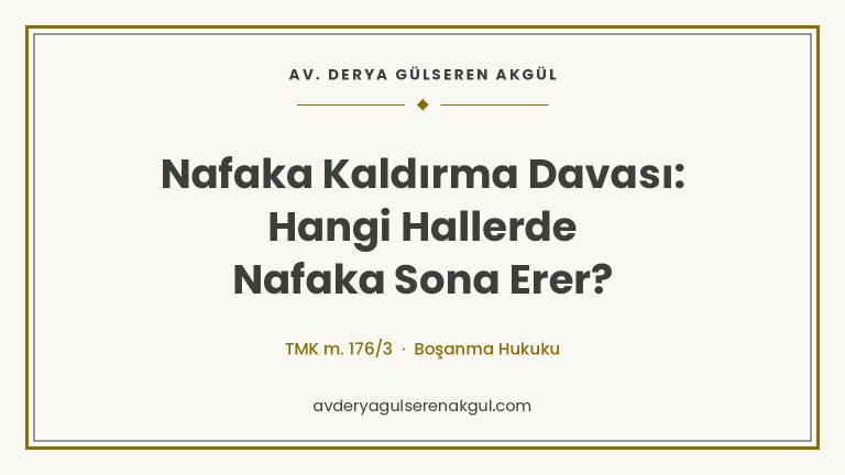 Nafaka Kaldırma Davası: Hangi Hallerde Nafaka Sona Erer? kapak görseli