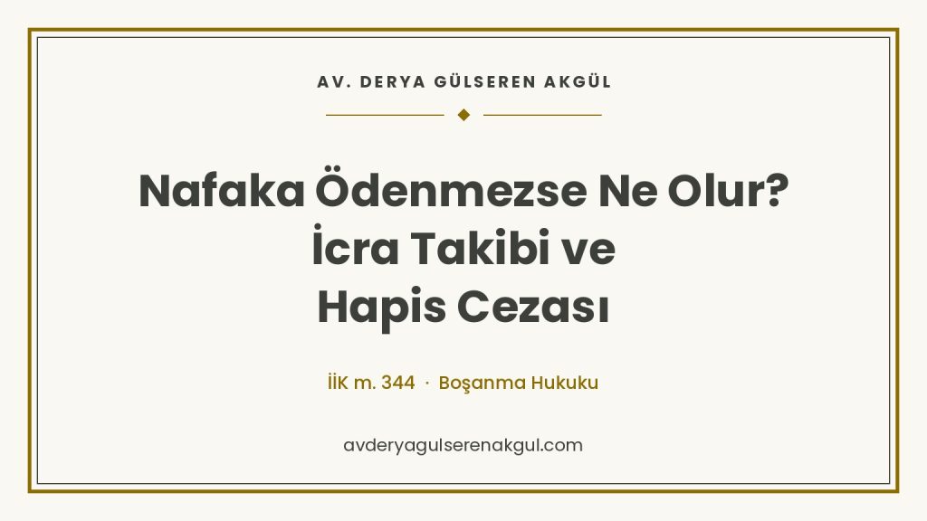 Nafaka Ödenmezse Ne Olur? İcra Takibi ve Hapis Cezası kapak görseli