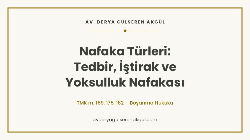 Nafaka Türleri: Tedbir, İştirak ve Yoksulluk Nafakası kapak görseli