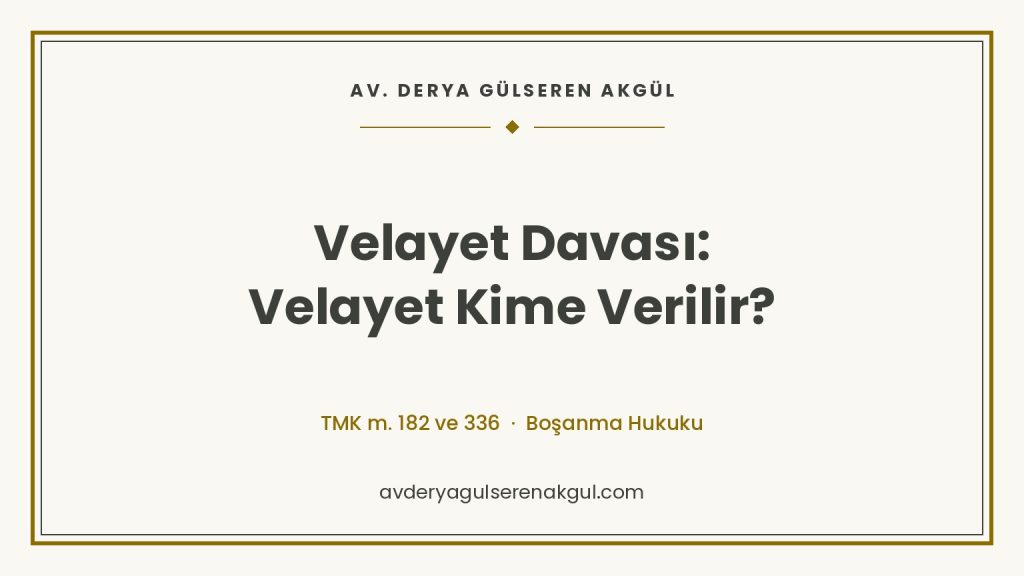 Velayet Davası: Velayet Kime Verilir? kapak görseli