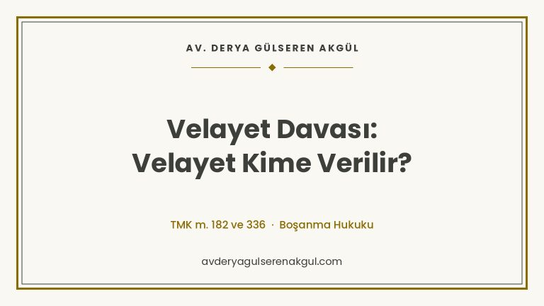 Velayet Davası: Velayet Kime Verilir? kapak görseli