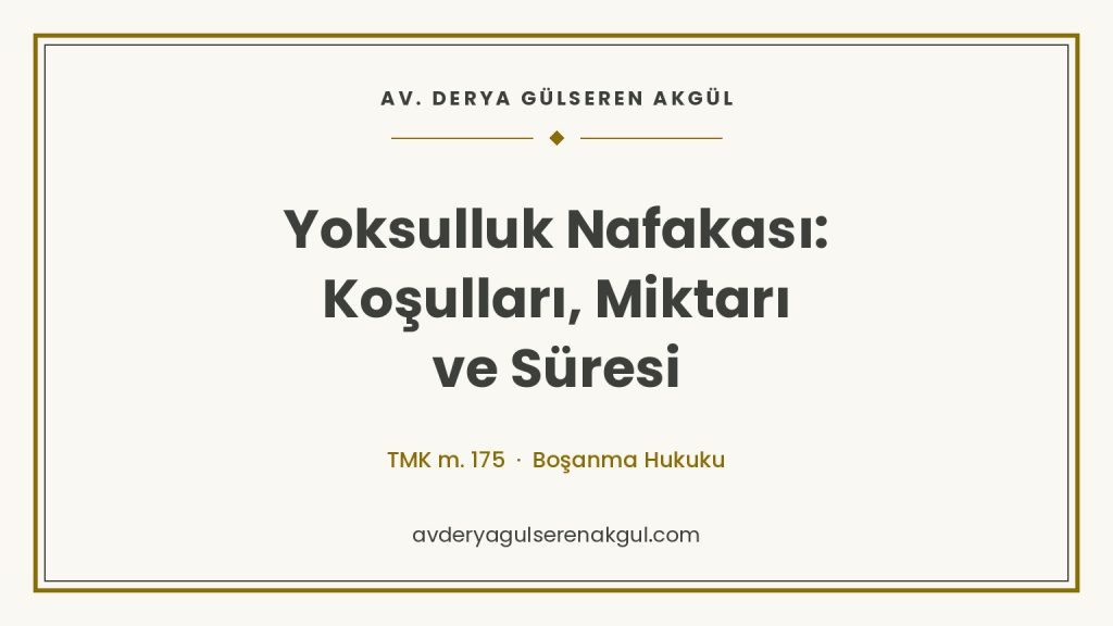 Yoksulluk Nafakası: Koşulları, Miktarı ve Süresi kapak görseli